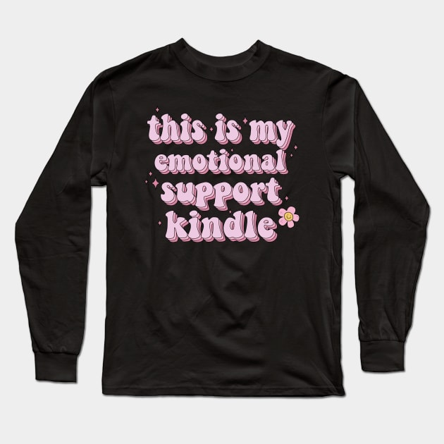 This is my Emotional Support Kindle Pink Book Lover Sticker Bookish Book Aesthetic Booktok Gift Journal Stickers Reading Present Smut Library Spicy Reader Read Long Sleeve T-Shirt by SouQ-Art